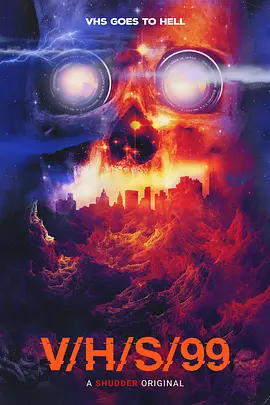 [夸克网盘]致命录像带99 V/H/S/99 (2022) 恐怖 美国 英语 豆瓣评分5.7 3.1G