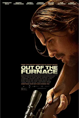 [夸克网盘]逃出熔炉 Out of the Furnace (2013) 剧情 / 惊悚 / 犯罪 美国 / 英国 英语 豆瓣评分6.4 4.1G