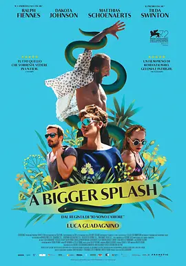 [夸克网盘]假日惊情 A Bigger Splash (2015)剧情 / 悬疑 / 犯罪 意大利 / 法国 英语 / 意大利语 豆瓣评分6.3 4.1G