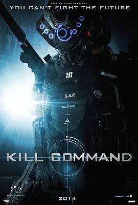 [夸克网盘]杀戮指令 Kill Command (2016) 动作 / 科幻 / 恐怖 英国 英语 豆瓣评分5.8 6.8G