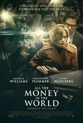[夸克网盘]金钱世界 All the Money in the World (2017） 剧情 / 悬疑 / 传记 / 犯罪 美国 / 意大利 / 英国 / 中国大陆 英语 / 意大利语 / 阿拉伯语 豆瓣评分7.0 9.4G