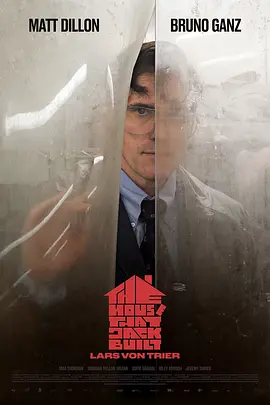 [夸克网盘]此房是我造 The House That Jack Built (2018) 惊悚 / 恐怖 / 犯罪 丹麦 / 法国 / 瑞典 / 德国 / 比利时 / 突尼斯 英语 / 德语 / 意大利语 豆瓣评分7.4 9G