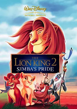 [夸克网盘]狮子王2：辛巴的荣耀 The Lion King II: Simba's Pride (1998)喜剧 / 动画 / 冒险 美国 / 澳大利亚 英语 豆瓣评分7.9 2.3G