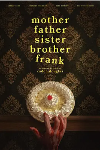 [夸克网盘]一家巧多事 Mother Father Sister Brother Frank (2024) 喜剧 / 惊悚 / 恐怖 加拿大 英语 豆瓣评分暂无评分 4.5G